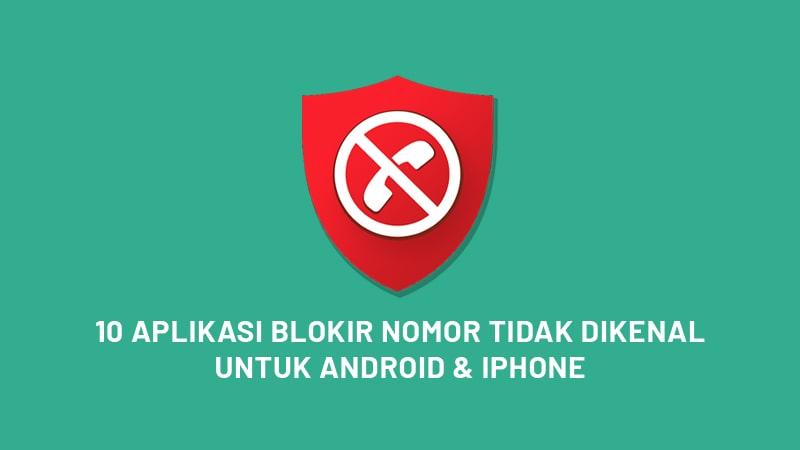 Aplikasi Blokir Nomor Tidak Dikenal Android Iphone Oteknologi