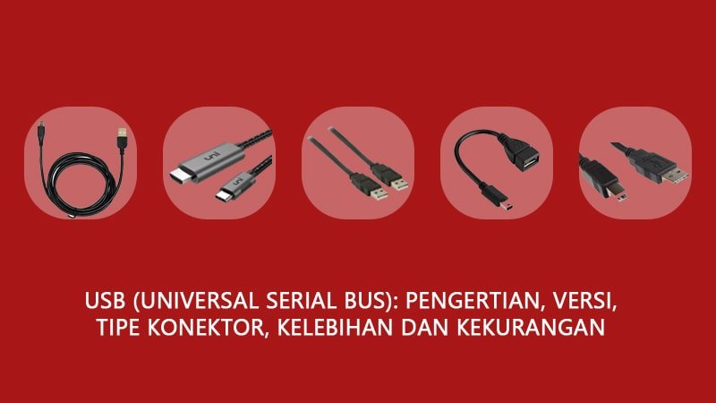 Usb Universal Serial Bus Pengertian Versi Tipe Konektor Kelebihan Dan Kekurangan Oteknologi 0006