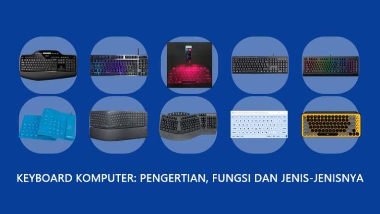 Keyboard Komputer Pengertian Fungsi Dan Jenis Jenisnya Oteknologi