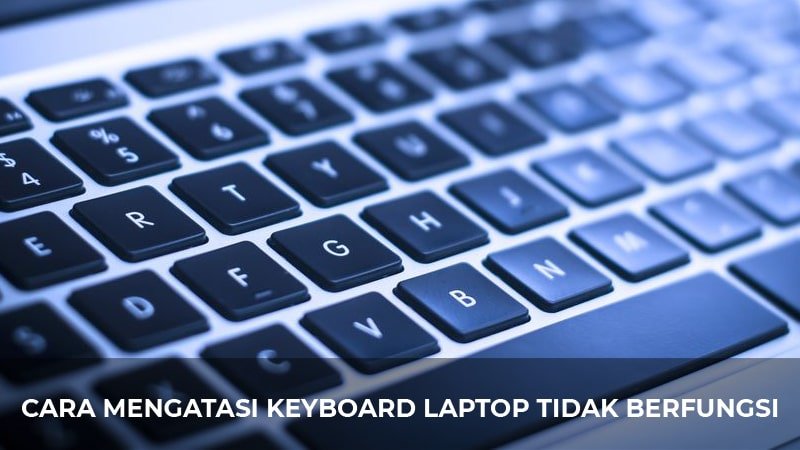 Cara Mengatasi Keyboard Laptop Tidak Berfungsi Di Windows Oteknologi