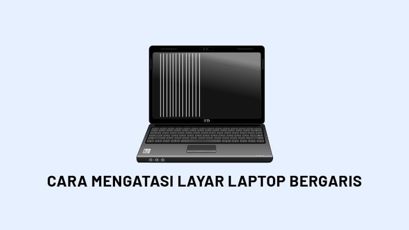 Cara Mengatasi Layar Laptop Bergaris Di Windows 10 11 Oteknologi