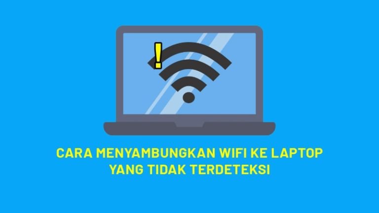 Cara Menyambungkan Wifi Ke Laptop Yang Tidak Terdeteksi - Oteknologi